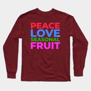 Peace Love and Seasonal Fruit Long Sleeve T-Shirt